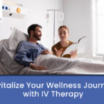 Revitalize Your Wellness Journey with IV Therapy