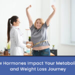 How Hormones Impact Your Metabolism and Weight Loss Journey