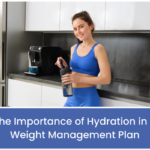 The Importance of Hydration in a Weight Management Plan