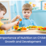 The Importance of Nutrition on Children's Growth and Development