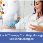 How IV Therapy Can Help Manage Seasonal Allergies