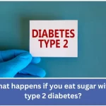 What happens if you eat sugar with type 2 diabetes