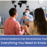 How Functional Medicine Can Revolutionize Your Health Everything