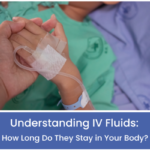 Understanding IV Fluids How Long Do They Stay in Your Body