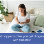 What Happens After You Get Diagnosed with Diabetes