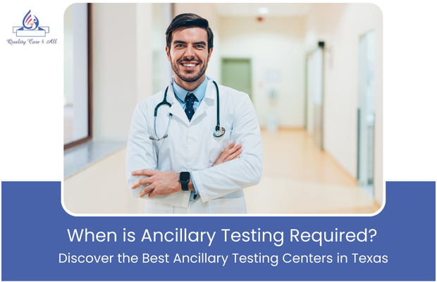 When is Ancillary Testing Required? Discover the Best Ancillary Testing Centers in Texas
