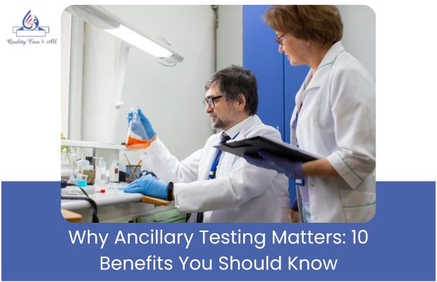 Why Ancillary Testing Matters: 10 Benefits You Should Know