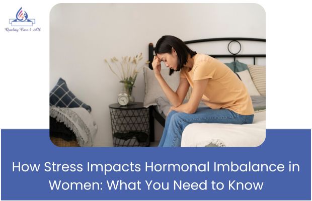 How Stress Impacts Hormonal Imbalance in Women: What You Need to Know