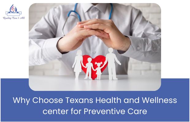 Why Choose Texans Health and Wellness Center for Preventive Care?
