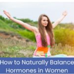 How to Naturally Balance Hormones in Women: Best Treatment in Texas