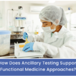 How Ancillary Testing Enhances Functional Medicine: Key Insights