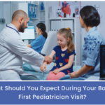What Should You Expect During Your Baby’s First Pediatrician Visit