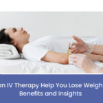 IV Therapy for Weight Loss: Benefits & Insights