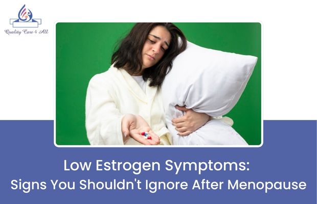 Low Estrogen Symptoms After Menopause: Warning Signs