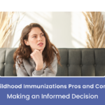 Childhood Immunizations: Pros and Cons for an Informed Decision