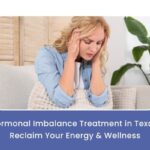 Hormonal Imbalance Treatment in Texas: Reclaim Your Energy & Wellness
