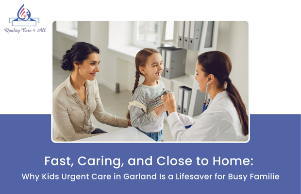 Fast, Caring, and Close to Home: Why Kids Urgent Care in Garland Is a Lifesaver for Busy Families