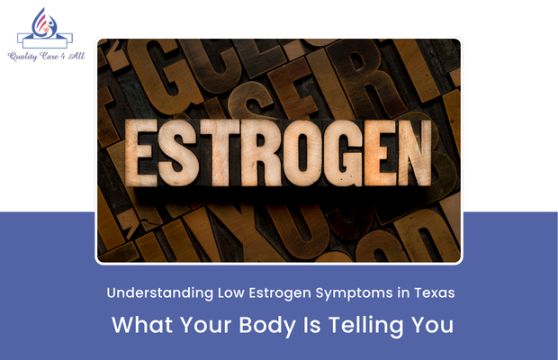 Understanding Low Estrogen Symptoms in Texas: What Your Body Is Telling You