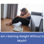 Why Am I Gaining Weight Without Eating Much?
